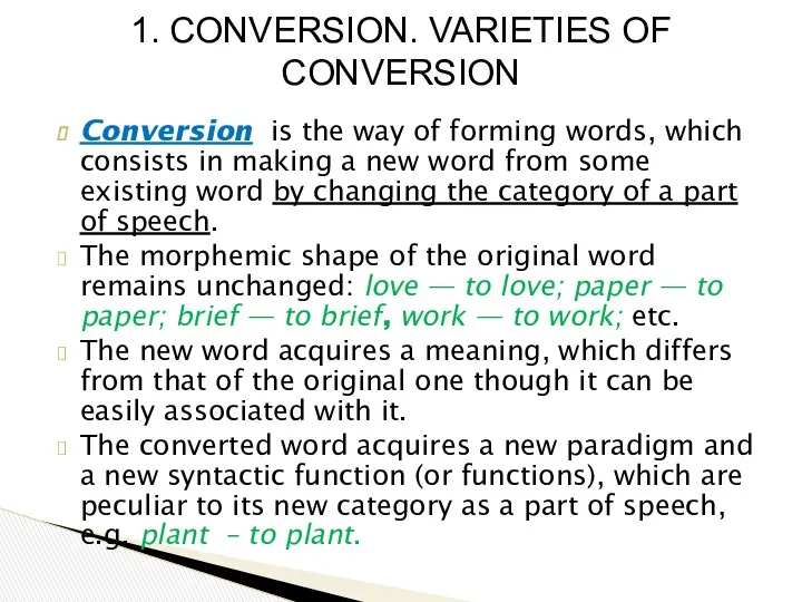 Conversion is the way of forming words, which consists in