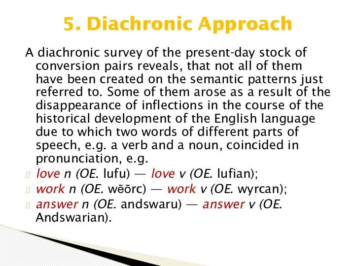 A diachronic survey of the present-day stock of conversion pairs