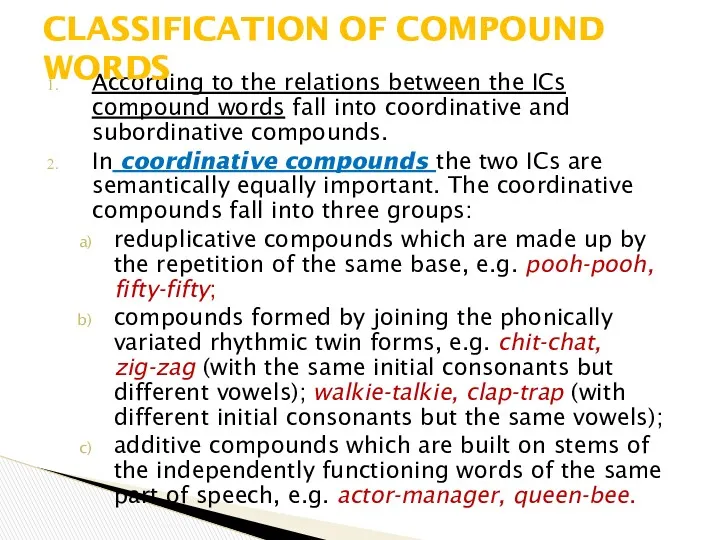 According to the relations between the ICs compound words fall