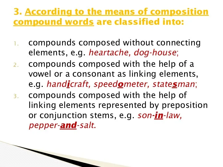 compounds composed without connecting elements, e.g. heartache, dog-house; compounds composed