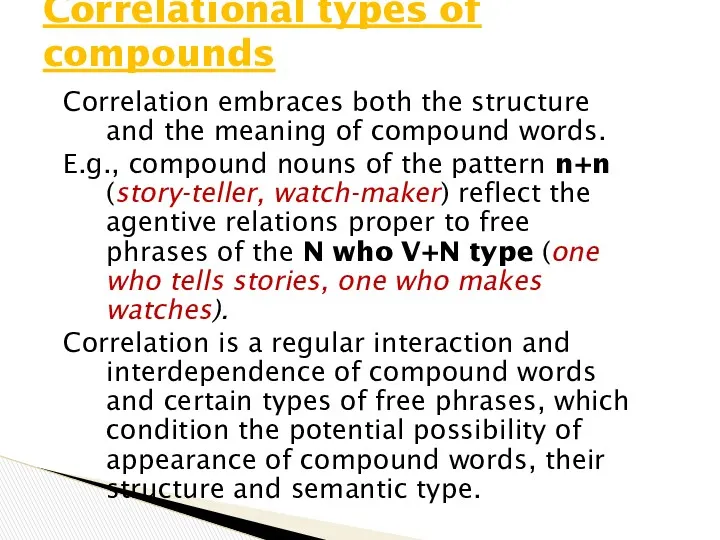 Correlational types of compounds Correlation embraces both the structure and