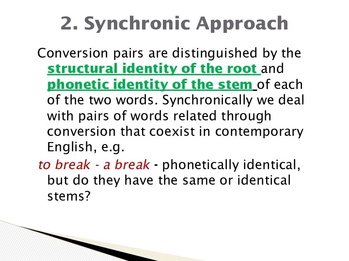 Conversion pairs are distinguished by the structural identity of the