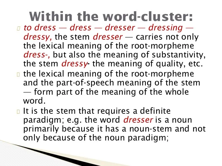 to dress — dress — dresser — dressing — dressy,