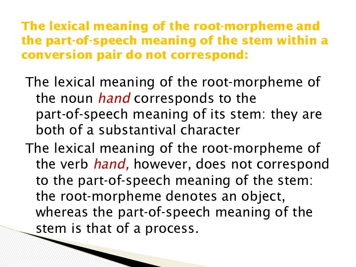The lexical meaning of the root-morpheme of the noun hand