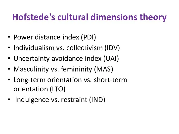 Hofstede's cultural dimensions theory Power distance index (PDI) Individualism vs.