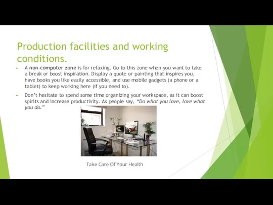 Production facilities and working conditions. A non-computer zone is for