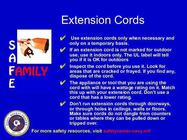 Extension Cords Use extension cords only when necessary and only