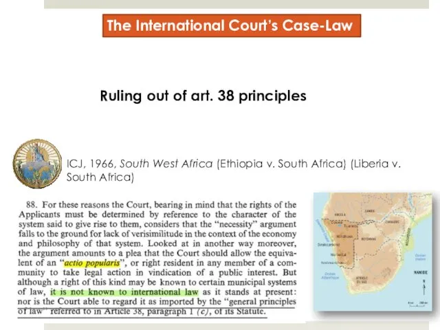 The International Court’s Case-Law ICJ, 1966, South West Africa (Ethiopia