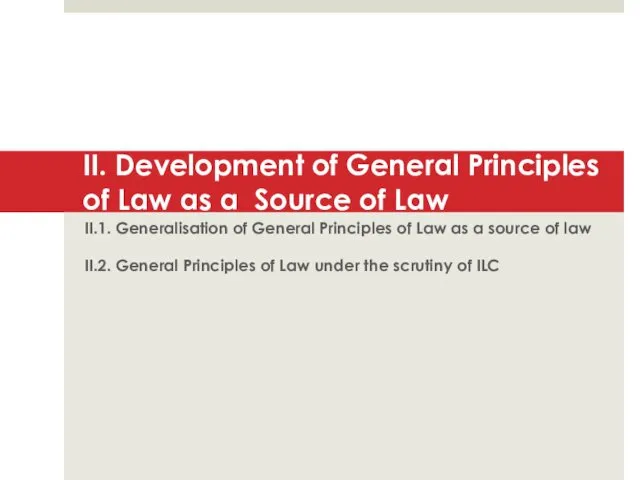 II. Development of General Principles of Law as a Source