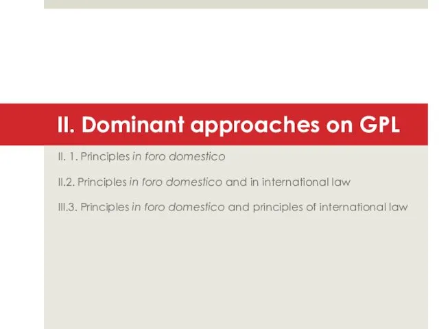 II. Dominant approaches on GPL II. 1. Principles in foro