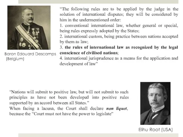 Elihu Root (USA) Baron Edouard Descamps (Belgium) “The following rules