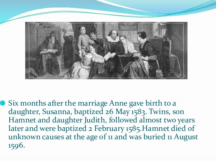 Six months after the marriage Anne gave birth to a daughter, Susanna, baptized