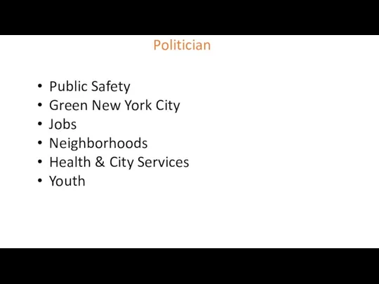 Politician Public Safety Green New York City Jobs Neighborhoods Health & City Services Youth