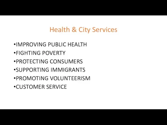 Health & City Services IMPROVING PUBLIC HEALTH FIGHTING POVERTY PROTECTING