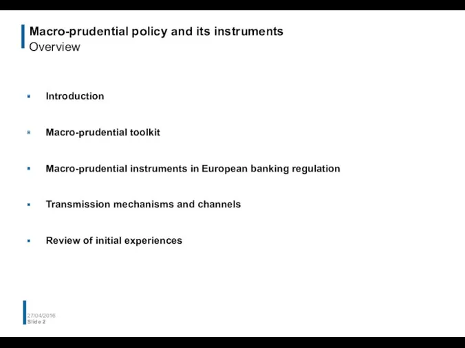 Macro-prudential policy and its instruments Overview Introduction Macro-prudential toolkit Macro-prudential instruments in European