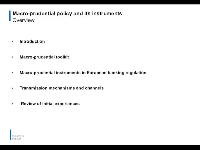 Macro-prudential policy and its instruments Overview Introduction Macro-prudential toolkit Macro-prudential