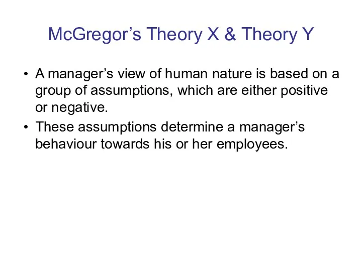 McGregor’s Theory X & Theory Y A manager’s view of