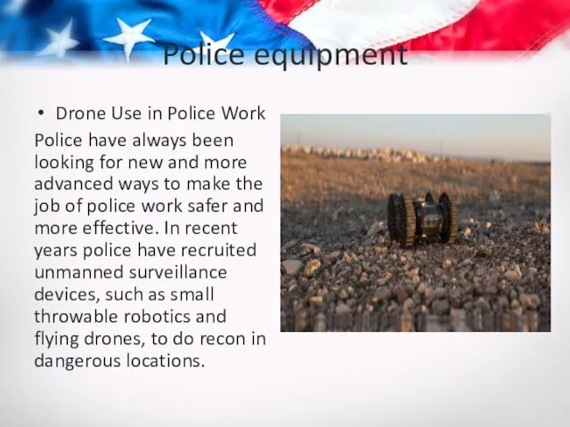 Police equipment Drone Use in Police Work Police have always