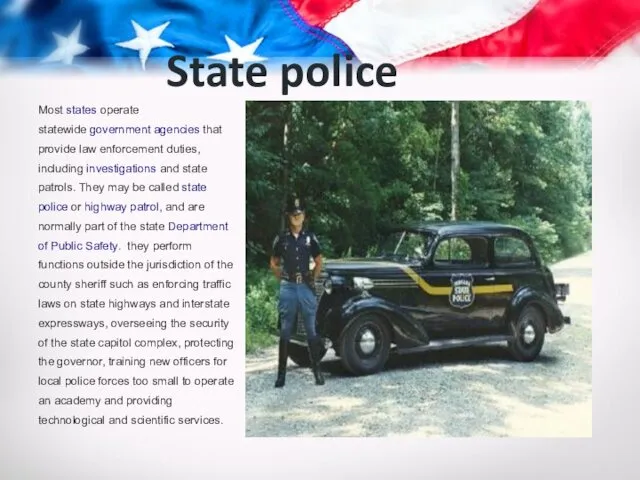 State police Most states operate statewide government agencies that provide