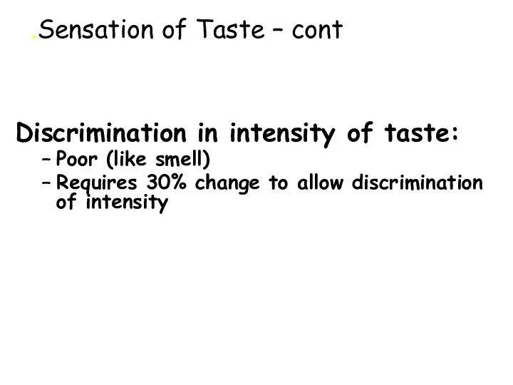 Discrimination of intensity of taste: Discrimination in intensity of taste: