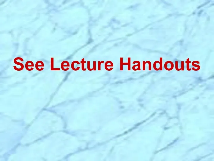 See Lecture Handouts