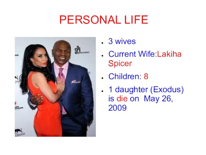 PERSONAL LIFE 3 wives Current Wife:Lakiha Spicer Children: 8 1