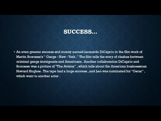 SUCCESS… An even greater success and money earned Leonardo DiCaprio