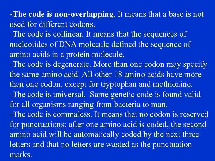 -The code is non-overlapping. It means that a base is not used for