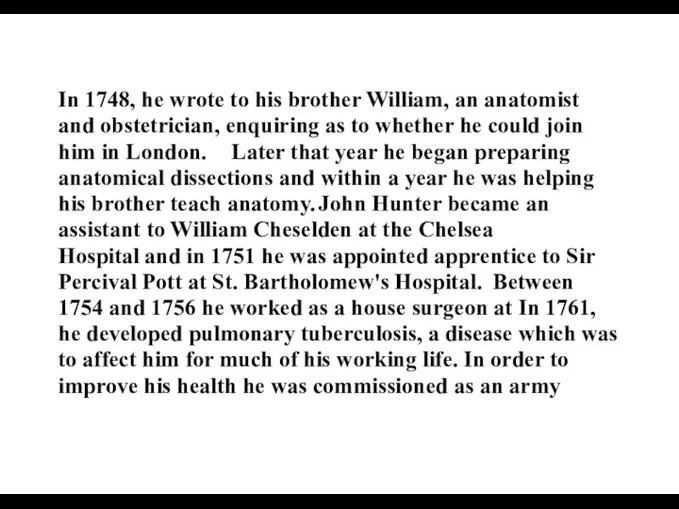 In 1748, he wrote to his brother William, an anatomist and obstetrician, enquiring