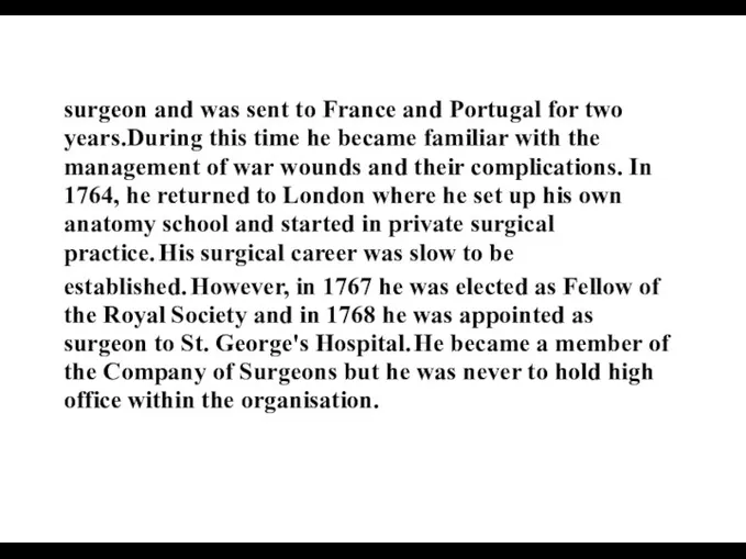 surgeon and was sent to France and Portugal for two years. During this