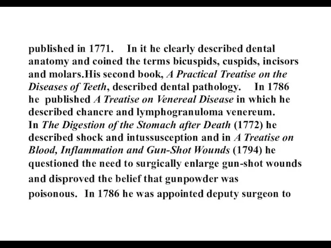 published in 1771. In it he clearly described dental anatomy and coined the