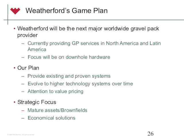 Weatherford’s Game Plan Weatherford will be the next major worldwide