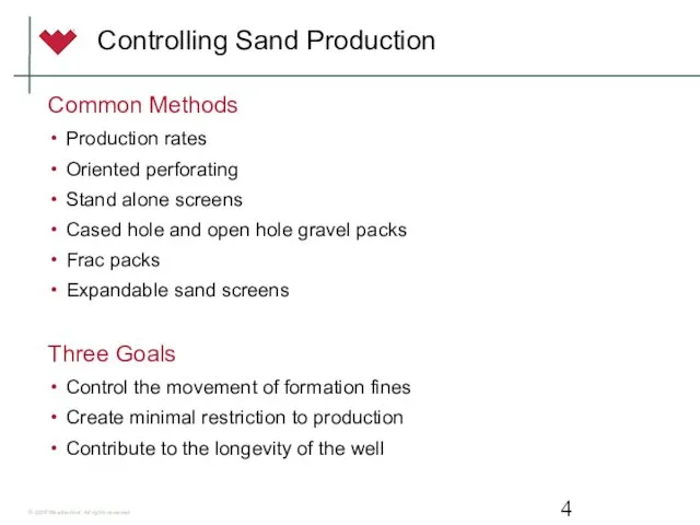 Controlling Sand Production Common Methods Production rates Oriented perforating Stand