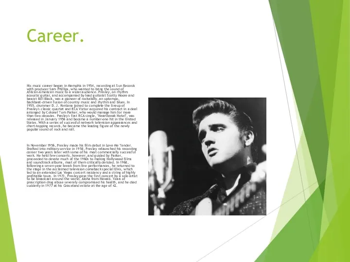 Career. His music career began in Memphis in 1954, recording at Sun Records
