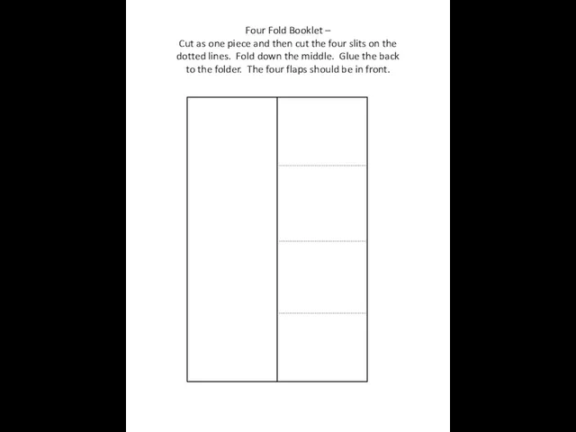 Four Fold Booklet – Cut as one piece and then