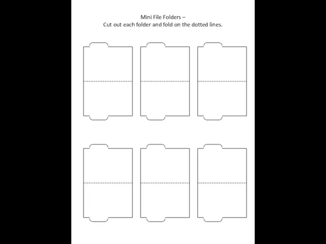 Mini File Folders – Cut out each folder and fold on the dotted lines.