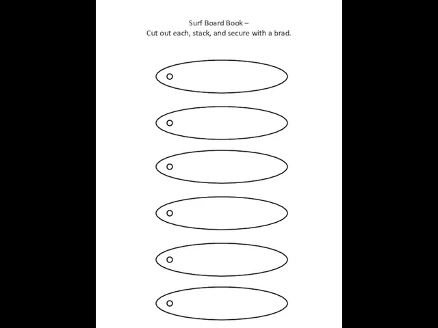 Surf Board Book – Cut out each, stack, and secure with a brad.