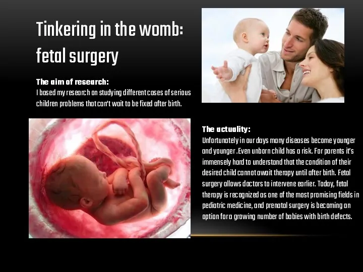 Tinkering in the womb: fetal surgery The aim of research: