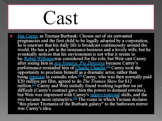 Cast Jim Carrey as Truman Burbank: Chosen out of six