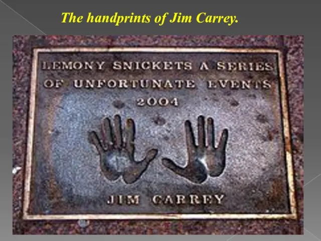 The handprints of Jim Carrey.