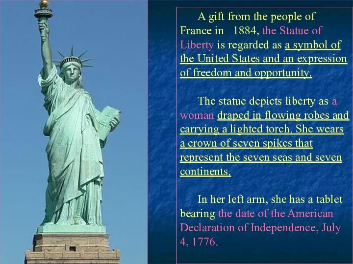 A gift from the people of France in 1884, the