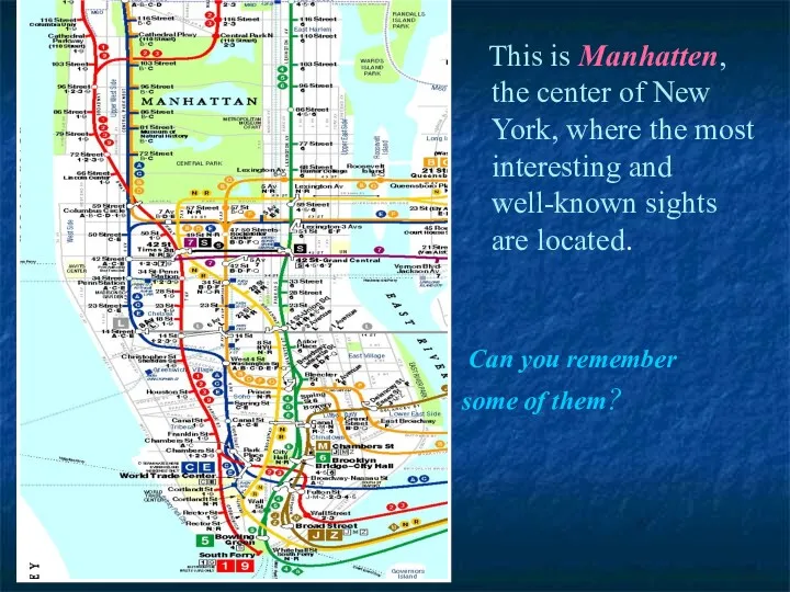 This is Manhatten, the center of New York, where the