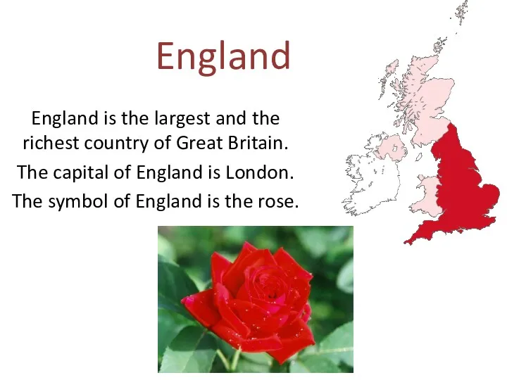 England England is the largest and the richest country of