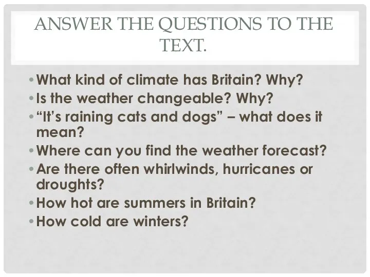 ANSWER THE QUESTIONS TO THE TEXT. What kind of climate