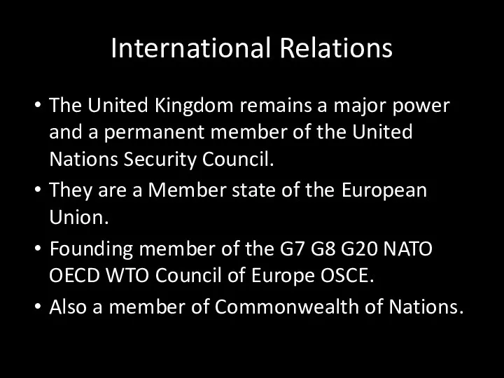 International Relations The United Kingdom remains a major power and