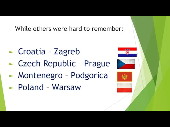 While others were hard to remember: Croatia – Zagreb Czech