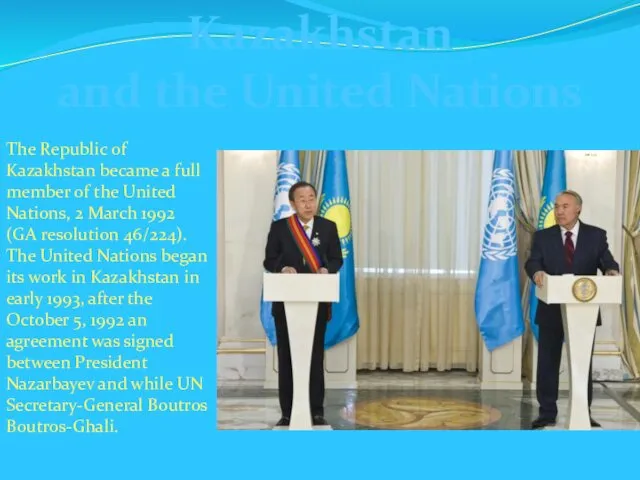 Kazakhstan and the United Nations The Republic of Kazakhstan became