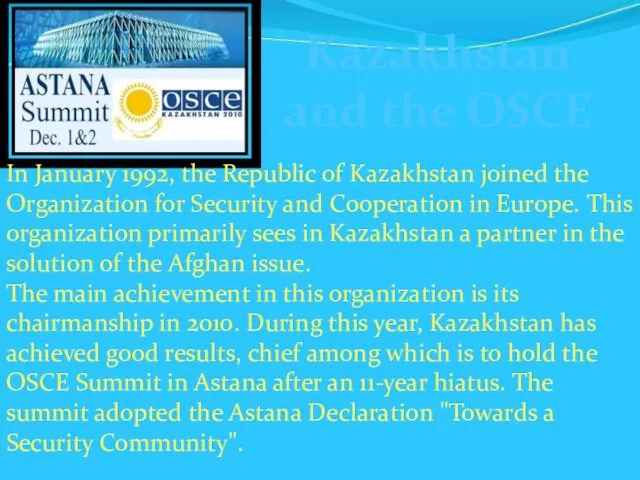 Kazakhstan and the OSCE In January 1992, the Republic of