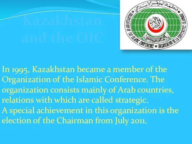 Kazakhstan and the OIC In 1995, Kazakhstan became a member