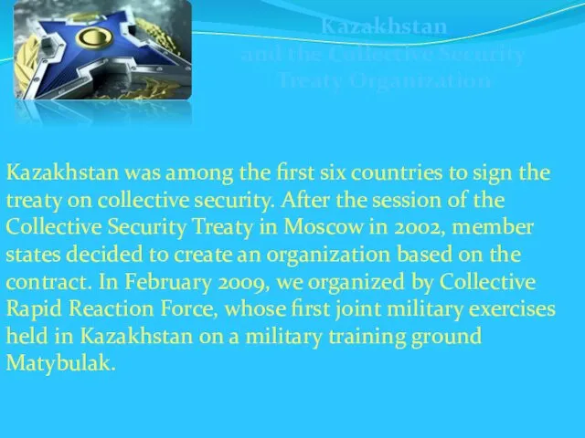 Kazakhstan and the Collective Security Treaty Organization Kazakhstan was among